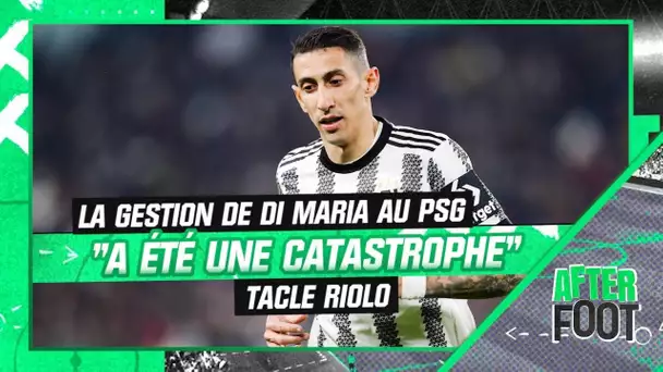 "La gestion globale de DI Maria au PSG a été une catastrophe" tacle Riolo dans l'After foot