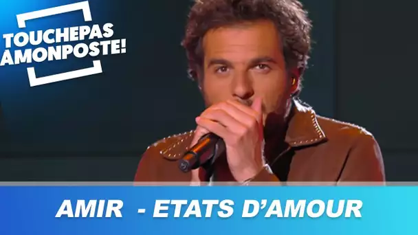 Amir - Etats d'Amour (Live @TPMP)