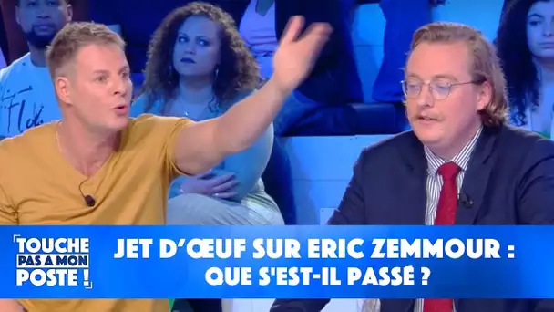 Jet d’œuf sur Eric Zemmour : que s'est-il passé ?