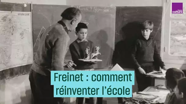 Freinet : comment réinventer l'école ? - #CulturePrime