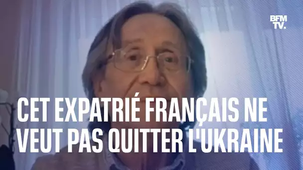 Malgré le risque d'une guerre, cet expatrié français ne veut pas quitter l'Ukraine