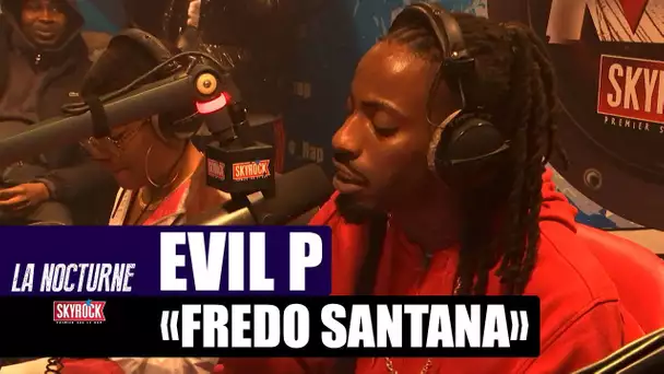 Evil P "Fredo Santana" #LaNocturne