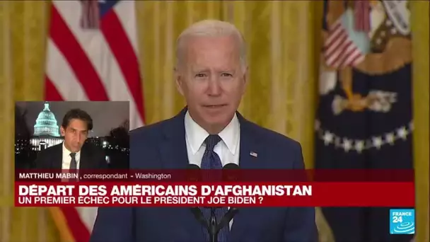 Départ des Américains d'Afghanistan : un premier échec pour Joe Biden ? • FRANCE 24