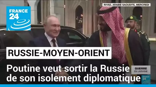 Poutine au Moyen-Orient pour sortir la Russie de son isolement diplomatique • FRANCE 24