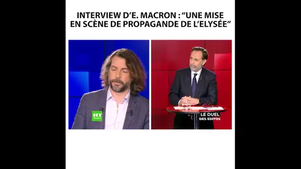 Le Duel des Editos - Interview d'E. Macron : «Une mise en scène de propagande de l'Elysée»