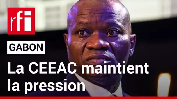 Gabon : la CEEAC maintient la pression • RFI