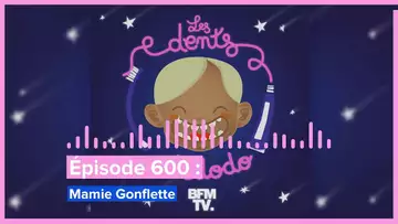 Les dents et dodo - “Épisode 600 : Mamie Gonflette”