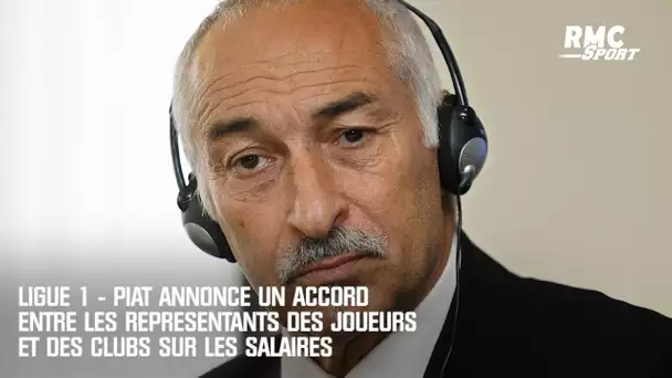 Ligue 1 - Piat annonce un accord entre représentants des clubs et des joueurs sur les salaires.