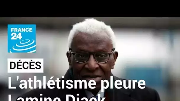 Décès de Lamine Diack à l'âge de 88 ans, le monde de l'athlétisme est en deuil • FRANCE 24