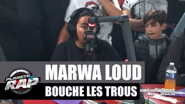 Marwa Loud - Bouche les trous #PlanèteRap