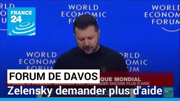 Ukraine : Volodymyr Zelensky à Davos pour demander plus d'aide • FRANCE 24