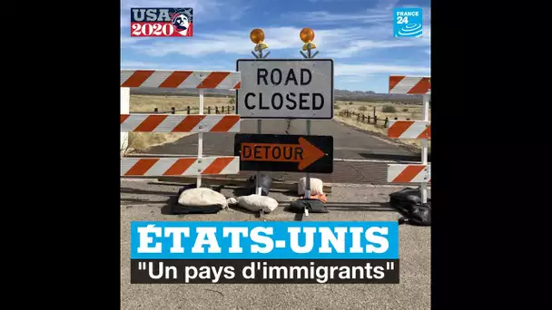 USA 2020 : vu d'Arizona, "les États-Unis sont un pays d'immigrants"