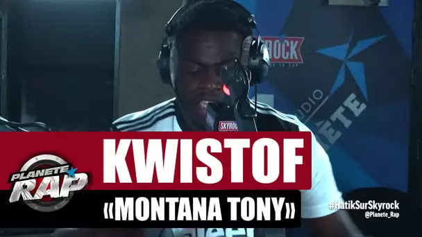 [Exclu] Kwistof "Montana Tony" #PlanèteRap