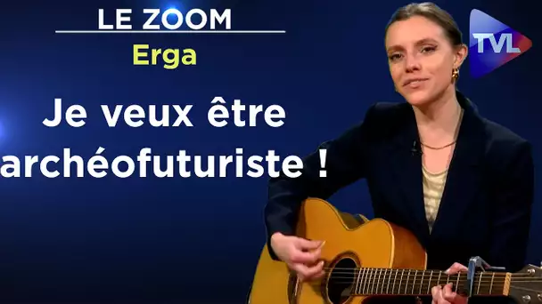 Erga : Place à la pop alternative française - Le Zoom - TVL