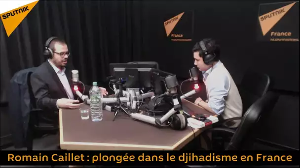 Romain Caillet : plongée dans le djihadisme en France