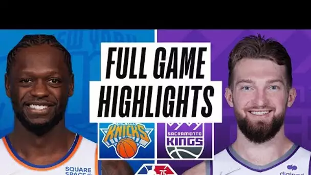 KNICKS at KINGS | FULL GAME HIGHLIGHTS | March 7, 2022