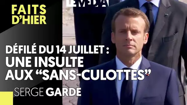 DÉFILÉ DU 14 JUILLET : UNE INSULTE AUX 'SANS-CULOTTES'