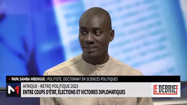 #LeDébrief .. Afrique : Rétro politique 2023