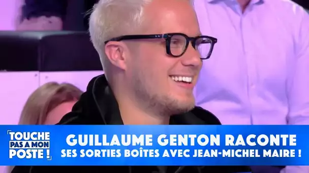 Guillaume Genton raconte ses sorties boîtes avec Jean-Michel Maire !