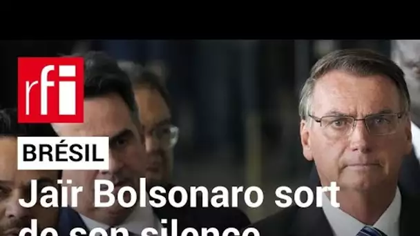 Présidentielle au Brésil : Jaïr Bolsonaro est enfin sorti de son silence  • RFI