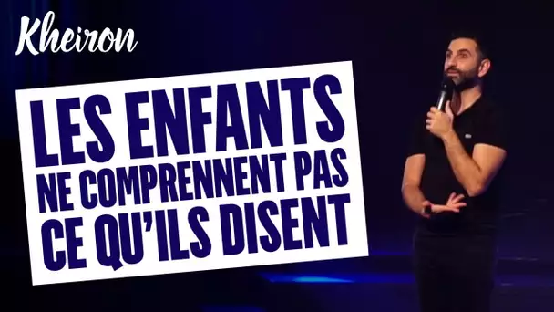 60 MINUTES AVEC KHEIRON - LES ENFANTS NE COMPRENNENT PAS CE QU'ILS DISENT