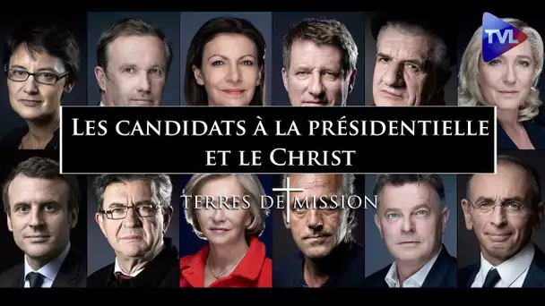 Les candidats à la présidentielle et le Christ - Terres de Mission n°258 - TVL