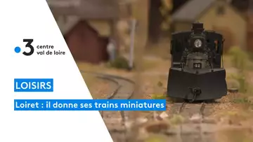 Loiret : gravement malade, il donne sa collection de trains miniatures