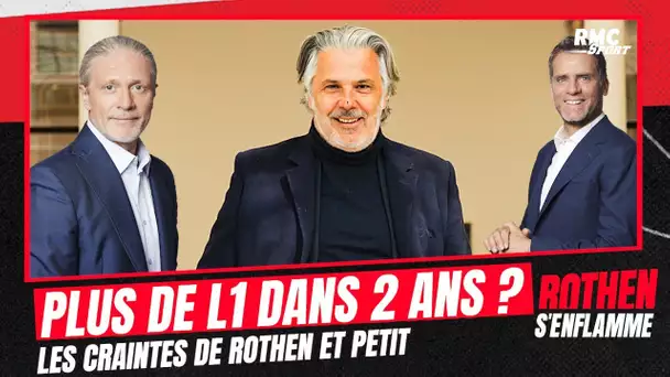 Fooball: Plus de L1 dans 2 ans ? Les craintes de Rothen et Petit