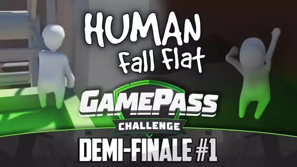 Gamepass Challenge #26 : 1ère Demi / Human Fall Flat