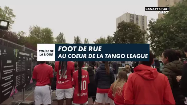Foot de rue - Au coeur de la Tango League