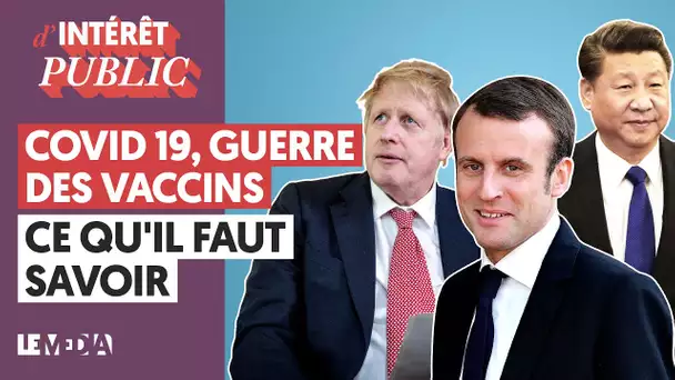 COVID-19, GUERRE DES VACCINS : CE QU’IL FAUT SAVOIR