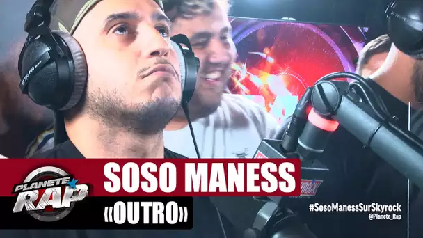 Soso Maness "Outro" #PlanèteRap