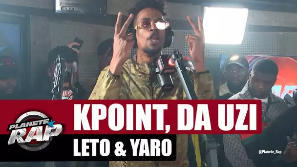 Kpoint - Session Freestyle avec Da Uzi, Leto & Yaro #PlanèteRap