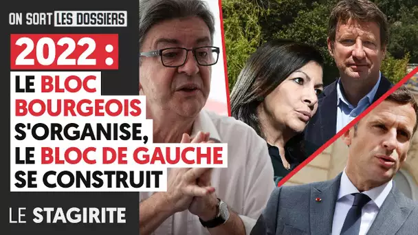 2022 : LE BLOC BOURGEOIS S'ORGANISE, LE BLOC DE GAUCHE SE CONSTRUIT