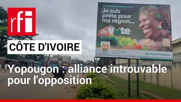Côte d'Ivoire - Yopougon : alliance introuvable pour l'opposition • RFI