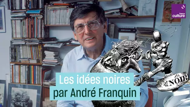 Les "Idées noires" : un refuge dans l'humour d'André Franquin