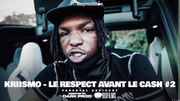 Kriismo - Le Respect Avant Le Cash #2  I Daymolition