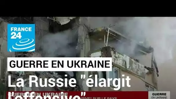 La Russie annonce "élargir l'offensive" sur l'Ukraine • FRANCE 24