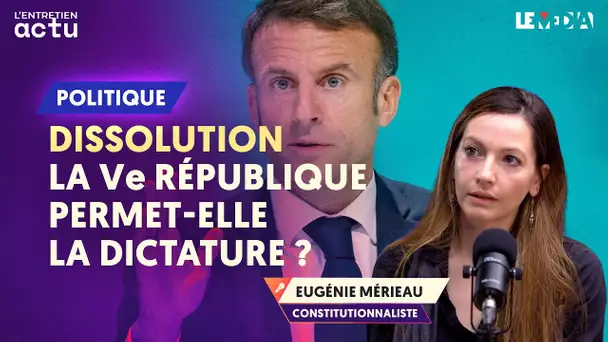 DISSOLUTION : MACRON ET LA Ve RÉPUBLIQUE PRÉPARENT-ILS À LA DICTATURE ?