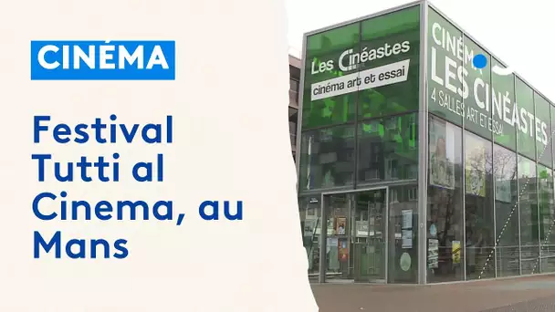 Le Mans : Festival Tutti al Cinema, une alléchante huitième édition