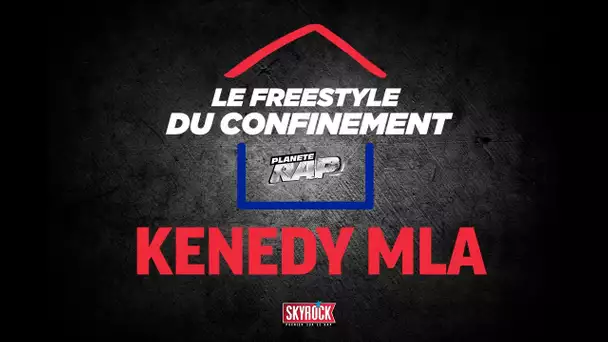 Kenedy Mla #LeFreestyleDuConfinement