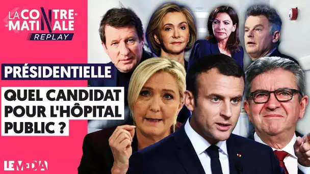 PRÉSIDENTIELLE : QUEL CANDIDAT POUR L'HÔPITAL PUBLIC ?