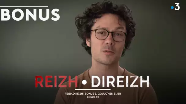 Reizh.Direizh : bonus 3, Goulc'hen Bijer