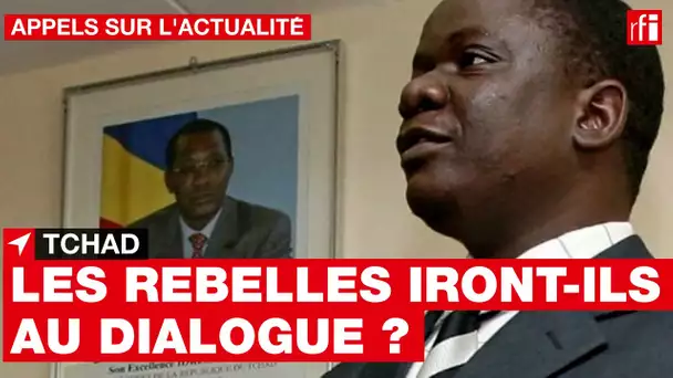 Tchad : les groupes rebelles iront-ils au dialogue ? • RFI
