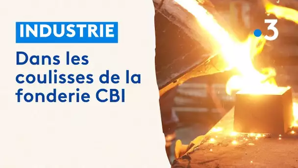 La fonderie CBI, l'une des dernières à fabriquer des pièces uniques et sur mesure pour l'industrie