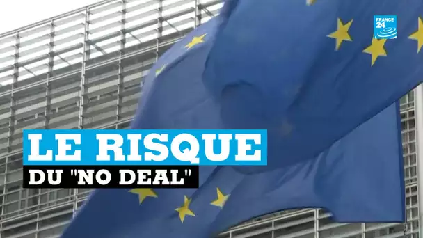 Brexit : le risque du "no deal" plane toujours