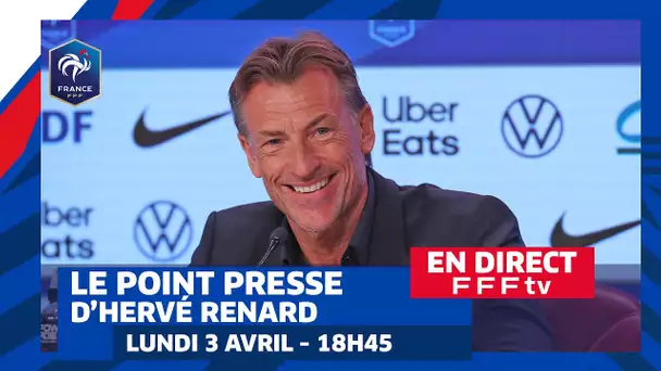 Le point presse d'Hervé Renard en direct (18h45) I Équipe de France Féminine 2023