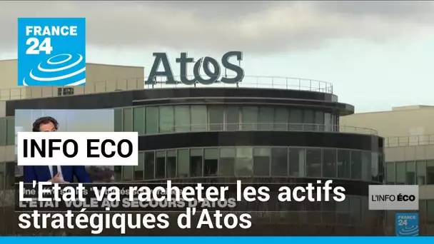 L'Etat va racheter les actifs stratégiques d'Atos • FRANCE 24