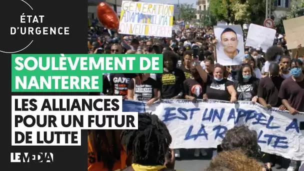 SOULÈVEMENT DE NANTERRE : LES ALLIANCES POUR UN FUTUR DE LUTTE