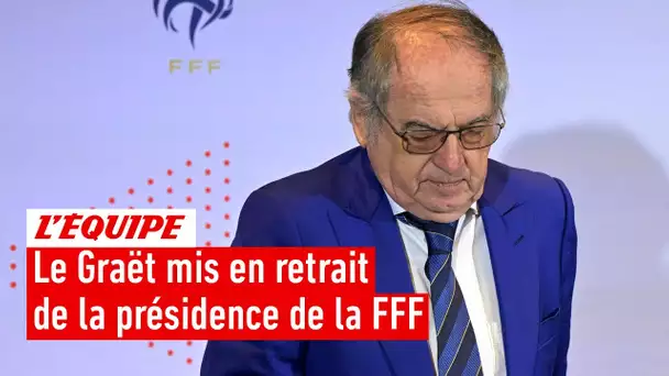 🚨 Noël Le Graët mis en retrait de la présidence de la FFF à l'issue du Comex